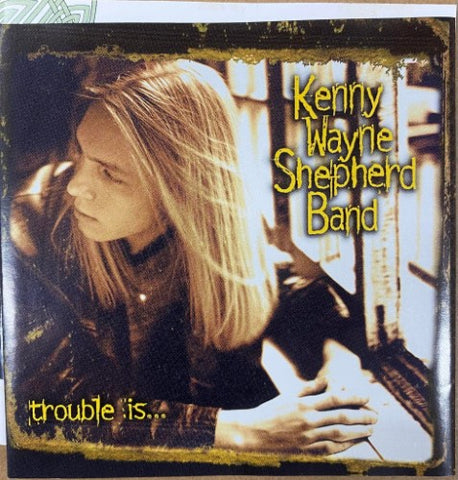 Kenny Wayne Shepherd - Trouble Is (CD)