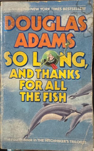 Douglas Adams - So Long and Thanks For All The Fish