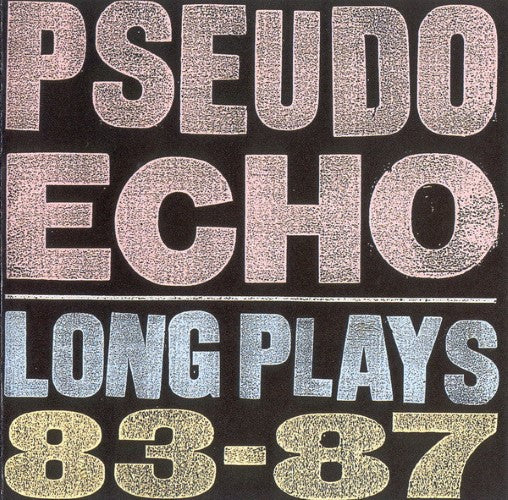 Pseudo Echo - Long Plays 83-87 (CD)