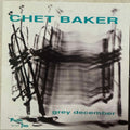 Chet Baker - Grey December (CD)