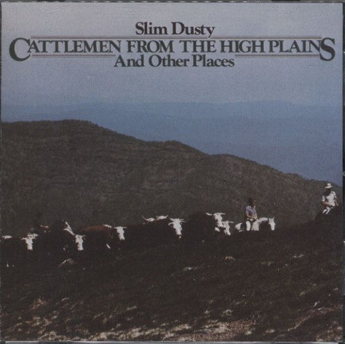 Slim Dusty - Cattlemen From The High Plains and Other Places (CD)