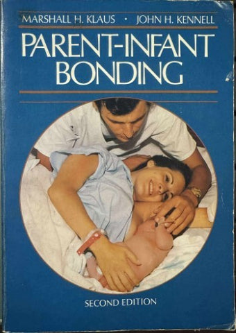 Marshall Klaus / John Kennell - Parent-Infant Bonding
