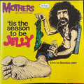 Mothers Of Invention - 'Tis The Season To Be Jelly (Live In Sweden 1967) (CD)
