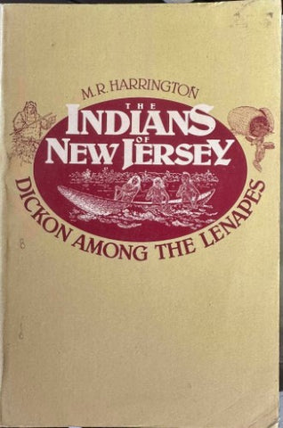 M. Harrington - The Indians Of New Jersey - Dickon Among The Lenapes
