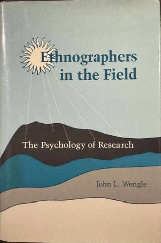 John Wengle - Ethnographers In The Field : The Psychology Of Research (Hardcover)