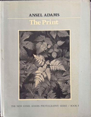 Ansel Adams - The Print