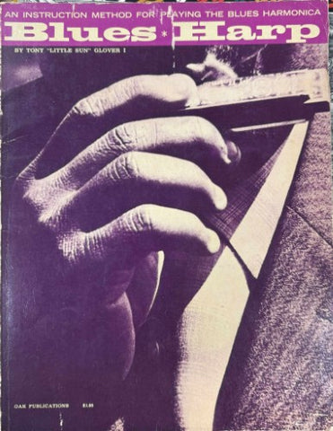 Tony 'Little Sun' Glover - Playing The Blues Harp : Introductory Method