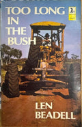 Len Beadell - Too Long In The Bush