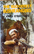 John O'Sullivan - The Bloodiest Bushrangers (Hardcover)
