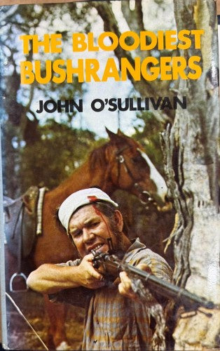 John O'Sullivan - The Bloodiest Bushrangers (Hardcover)
