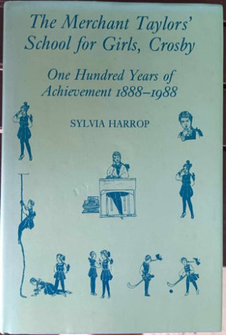 Sylvia Harrop - The Merchant Taylors' School For Girls, Crosby : One Hundred Years Of Achievement 1888-1988 (Hardcover)