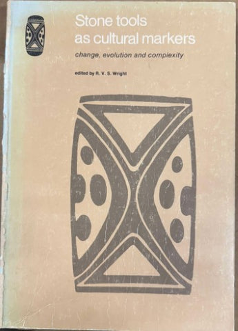 R.V.S Wright - Stone Tools As Cultural Markers - Change, Evolution & Complexity (Hardcover)