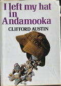 Clifford Austin - I Left My Hat At Andamooka (Hardcover)