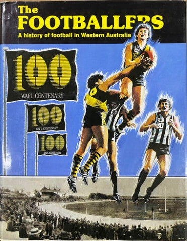 Geoff Christian / Jack Lee / Bob Messenger - The Footballers : A History Of Football In Western Australia (Hardcover)