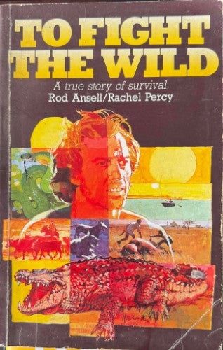 Rod Ansell / Rachel Percy - To Fight The Wild