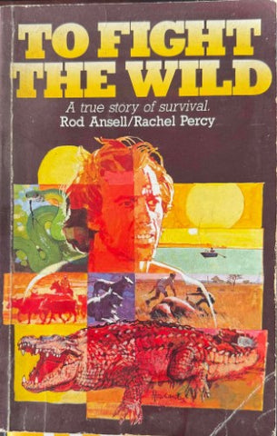 Rod Ansell / Rachel Percy - To Fight The Wild