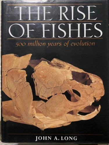 John Long - The Rise Of Fishes : 500 Million Years Of Evolution (Hardcover)