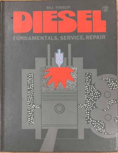 Bill Toboldt - Diesel : Fundamentals, Service, Repair (Hardcover)