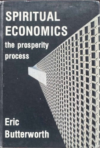 Eric Butterworth - Spiritual Economics - The Prosperity Process (Hardcover)