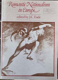 J.C Eade (Editor) - Romantic Nationalism In Europe