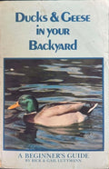 Rick & Gail Luttmann - Ducks & Geese In Your Backyard - A Beginners Guide