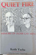 Keith Vacha - Quiet Fire : Memoirs Of Older Gay Men