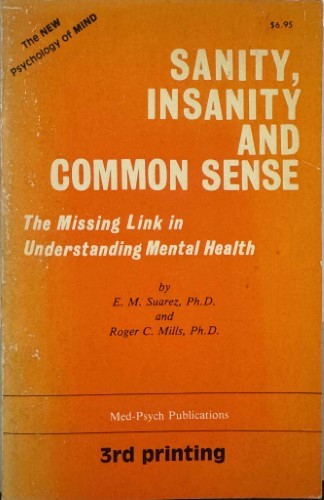 E.M Suarez / Roger Mills - Sanity, Insanity & Common Sense - The Missing Link In Understanding Mental Health