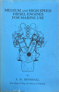S.H Henshall - Medium & High Speed Diesel Engines For Marine Use