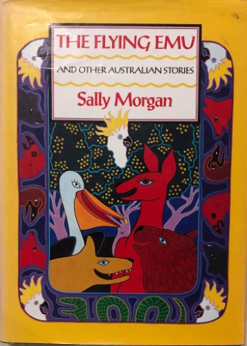 Sally Morgan - The Flying Emu (And Other Australian Stories) (Hardcover)