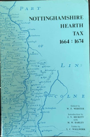 W.F Webster (Editor) - Nottinghamshire Hearth Tax 1664-1674