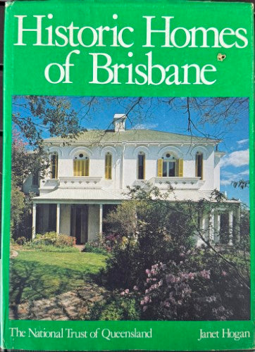 Janet Hogan - Historic Homes Of Brisbane (Hardcover)