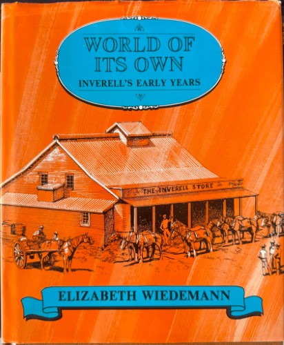 Elizabeth Wiedemann - World Of Its Own : Inverell's Early Years (Hardcover)