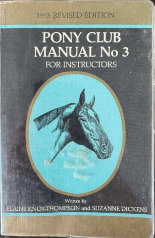Elaine Knox Thompson / Suzanne Dickens - Pony Club Manual No 3 : For Instructors (Revised Edn)