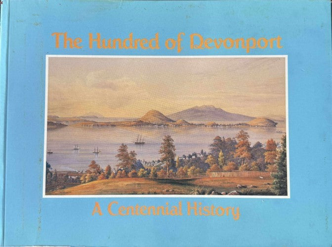 Sydney Musgrove - The Hundred Of Devonport : A Centennial History