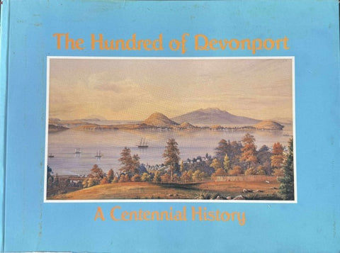 Sydney Musgrove - The Hundred Of Devonport : A Centennial History