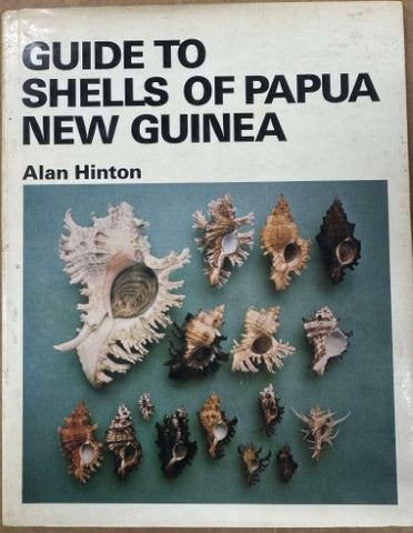 Alan Hinton - Guide To The Shells Of Papua New Guinea (Hardcover)