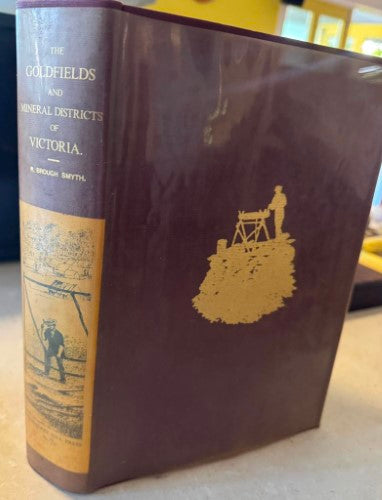 Robert Brough-Smyth - The Goldfields & Mineral Districts Of Victoria (Hardcover)