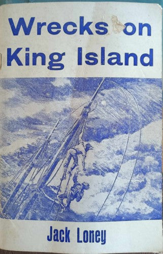 Jack Loney - Wrecks On King Island