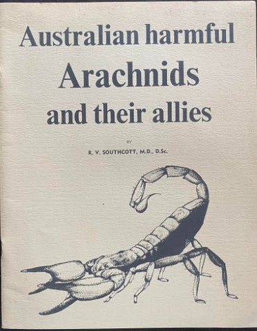 R.V Southcott - Australian Harmful Arachnids & Their Allies