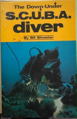 Bill Silvester - The Down-Under S.C.U.B.A Diver
