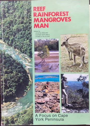 Reef, Rainforest, Mangroves, Man : A Focus On Cape York Peninsula