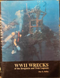 Dan Bailey - WWII Wrecks Of The Kwajalein & Truk Lagoons (Hardcover)