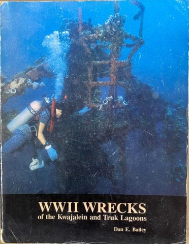 Dan Bailey - WWII Wrecks Of The Kwajalein & Truk Lagoons