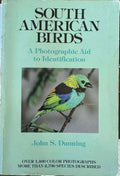 John Dunning - South American Birds : A Photgraphic Guide To Identification