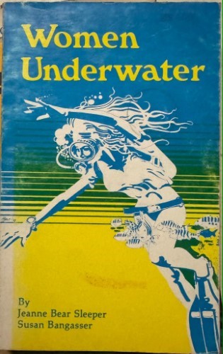 Jean Bear Sleeper / Susan Bangasser - Women Underwater