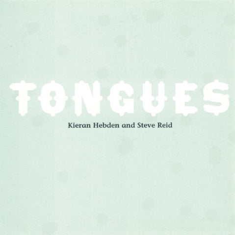 Kieran Hebden And Steve Reid - Tongues (CD)