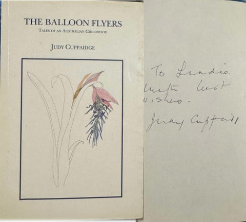Judy Cuppaidge - The Balloon Flyers : Tales Of An Australian Childhood