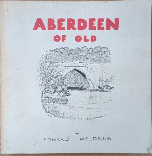 Edward Meldrum - Aberdeen Of Old