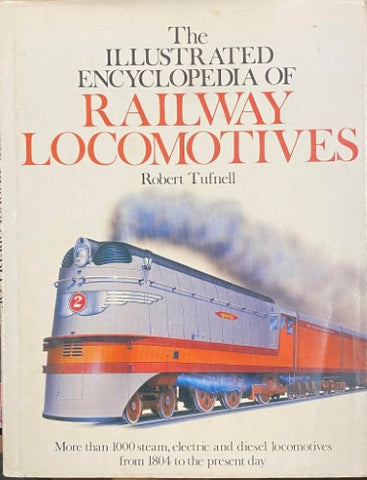 Robert Tufnell - The Illustrated Encyclopedia Of Railway Locomotives (Hardcover)