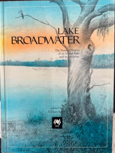 Gillian Scott - Lake Broadwater - The Natural History Of An Inland Lake & Its Environs
